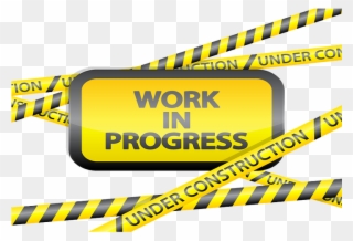 Download Transparent Work In Progress Clipart Work - Under Construction Work In Progress - Png Download
