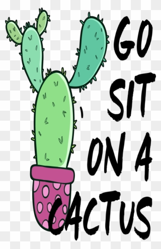 Clip Art Freeuse Stock Go Sit On A Cactus - Cactus - Png Download