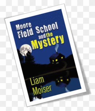 A Haunted House, A Kidnappingwhat Is The Mystery Of - Moore Field School And The Mystery By Liam Moiser Clipart
