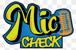 Mic Check Heavenly Homies Media Mgmt - Mic Check 1 2 Logo Clipart