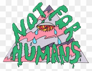 Not For Humans Is An Alternative And Psychedelic Stoner - Illustration Clipart