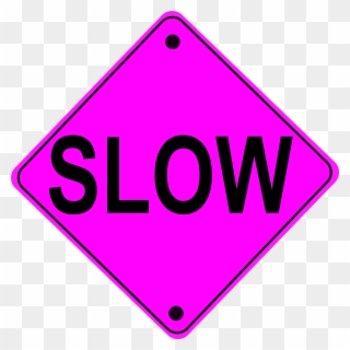 Slow Sign Cliparts - Traffic Sign - Png Download