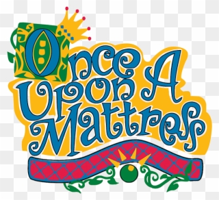 Show Tickets On Sale At The Door - Once Upon A Mattress Logo Transparent Clipart