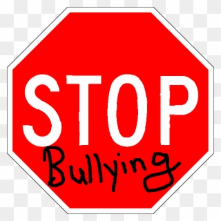 Not Every Bad Behavior Is Bullying - Red Stop Sign Clip Art - Png Download
