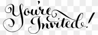 You&invited Clipart - Youre - You Re Invited Calligraphy - Png Download