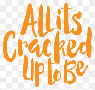 Cracked Up To Be - Portable Network Graphics Clipart