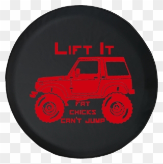 Lift It Fat Chicks Can't Jump Lifted Offroad Jeep Offroad - Off-road Vehicle Clipart