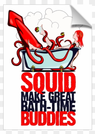 Squid Make Great Bath-time Buddies - Graphic Design Clipart