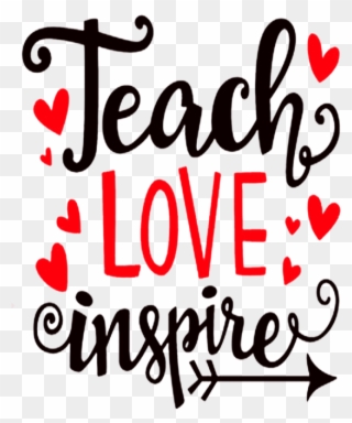 Bleed Area May Not Be Visible - Teach Love Inspire Decal Clipart